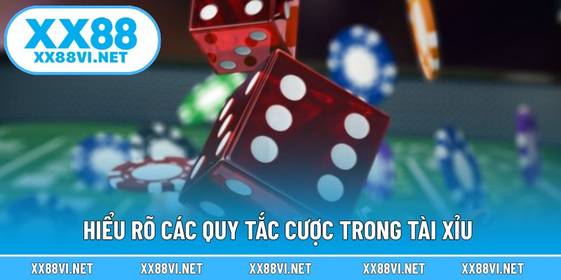 Hiểu rõ các quy tắc cược trong tài xỉu