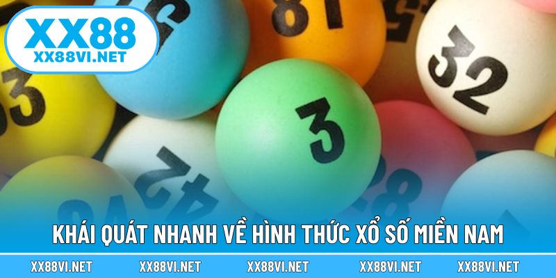 Khái quát nhanh về hình thức xổ số miền Nam
