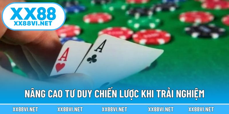 Nâng cao tư duy chiến lược khi trải nghiệm