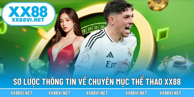 Sơ lược thông tin về chuyên mục thể thao XX88
